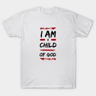 I Am A Child Of God | Christian T-Shirt
